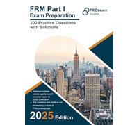 FRM Part I Exam Preparation - 200 Practice Questions with Solutions: 2025 Edition FRM Part 1