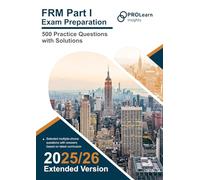 FRM Part I Exam Preparation : 500 Practice Questions with Solutions: 2025-2026 Edition FRM Part 1