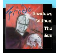 Frodo - Shadows Without The Sun