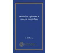 Froebel as a pioneer in modern psychology