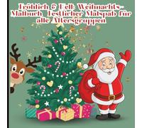 Fröhlich & Hell: Weihnachts-Malbuch - Festlicher Malspaß für alle Altersgruppen