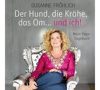 Fröhlich,Susanne - Der Hund,Die Krähe,das Om.und Ich [Import]