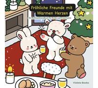 Fröhliche Freunde mit Warmen Herzen: Ein Weihnachtsmalbuch für Kinder und Erwachsene
