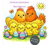 Fröhliche Osterküken - Mein Malbuch: Viele niedliche Küken, Ostereier und Osterhasen - Ein Malbuch für Kinder ab 4 Jahren, 50 süße Motive zum entspannen oder zur Beschäftigung.