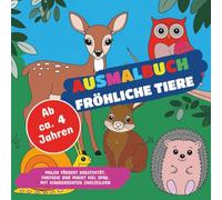 "Fröhliche Tiere" Ausmalbuch, mit kindgerechten Zweizeilern je Ausmalbild zur Förderung von Kreativität und Fantasie, ab 4 Jahren