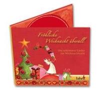 Fröhliche Weihnacht überall. Die schönsten Lieder zur Weihnachtszeit