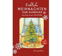 Fröhliche Weihnachten zum Ausmalen - Winterliches Ausmalbuch & Gedichtband für Erwachsene | Entspannung, Achtsamkeit & Geschenkidee für Mama, ... Deine kreative Auszeit im Glanz der Lichter