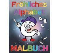Fröhliches Alphabet: Malspaß für Kinder - Buchstaben lernen mit Freude und Farbe.
