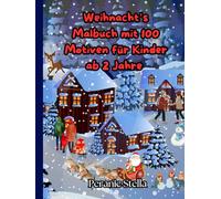„Fröhliches Ausmalen mit Weihnachtswichteln - bunte Bilder für kleine Künstler ab 2: „Zauberhafte Weihnachtswelt - Malspaß für kleine Hände ab 2 Jahren“