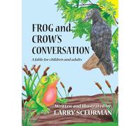 Frog and Crow's Conversation: A Fable for Children and Adults about Decision Making