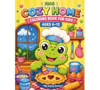 Frog Cozy Home Coloring Book For Kids 6-12: Whimsical Nature Moments, Funny Pond Life, And Kawaii Art For Kids