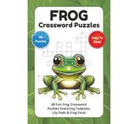 Frog Crossword Puzzles: 60 Fun Frog Crossword Puzzles Featuring Tadpoles, Lily Pads & Frog Facts