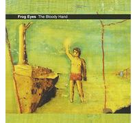 Frog Eyes - The Bloody Hand
