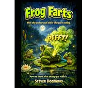 FROG FARTS. When what you hear could also be what you're smelling. Humorous discovery of what swamp gas could really be and how to avoid it.: Now we know what swamp gas really is where it comes from