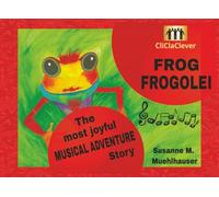 FROG FROGOLEI: The Most Joyful Musical Adventure Story (Cheerful Music & Interactive Adventures for Children)