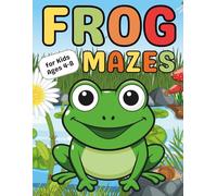 Frog Gifts for Kids : Frog Mazes Activity Book for Kids Ages 4-8: 40 Easy and Fun Mazes for Little Frog Lovers