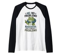 Frog Me No Problemo Narrador Pero Todo Fue Problemo Camiseta Manga Raglan
