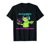 Frog Me No Problemo Narrador Pero Todo Fue Problemo DJ Camiseta