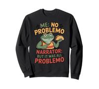 Frog Me No Problemo Narrador Pero Todo Fue Problemo Taco Sudadera