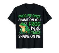 Frog Me Once Shame On You Frog Me Twice Shame On Me Camiseta