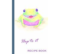 Frog Recipe Book: 120 Illustrated Pages