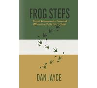 Frog Steps: Small Movements Forward When the Path Isn't Clear