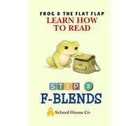 Frog & the Flat Flap: Learn to Read with F blends, Decodable Reader for beginning Readers