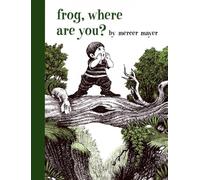 Frog, Where Are You? (A Boy, a Dog, and a Frog)