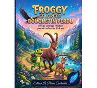 Froggy et le Petit Bouquetin Perdu: « Livre de coloriage + Histoire pour les enfants de 6 à 8 ans » (Froggy et la Grande Aventure en Montagne)