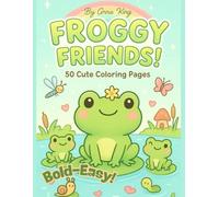 Froggy Friends! Coloring Book: Bold and Easy