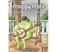 Froggy Frolic: Fun & Whimsical Coloring Book