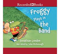 Froggy Plays in the Band (The Froggy Series)