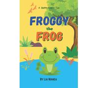 Froggy the Frog at School: Saving the Snail: A Story About Being Kind