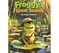 Froggy's Great Search: Frog and Lily, Toddler storybook, Books about loneliness, Books about loneliness, Animals of the pond, Social emotional learning (SEL)