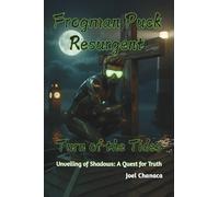 Frogman Puck Resurgent: Turn of the Tides: Unveiling of Shadows: A Quest for Truth (Family Values Series)