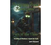 Frogman Puck Resurgent: Turn of the Tides: Unveiling of Shadows: A Quest for Truth (Family Values Series)