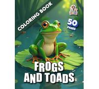 Frogs and Toads - Coloring Book: 50 Magical Pages to Color (Professore Coolore Mal- und Unterhaltungsbücher)