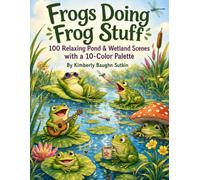 Frogs Doing Frog Stuff: A Low Vision Color-by-Numbers Project for Beginners, Seniors, and Everyone in Between