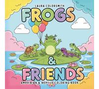 Frogs & Friends - Amphibian & Reptile Coloring Book: Meet Happy Frogs & Their Reptile Buddies - A Bold & Easy Coloring Journey for Stress Relief and Creativity (Coloring Books for Kids: Animals)