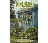 Frogs on the Clothes Line: Free Your Frogs (Snitches Get Stitches Series)