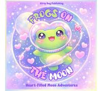 Frogs on the Moon: Heart-Filled Moon Adventures (Kawaii Coloring Books For Adults)