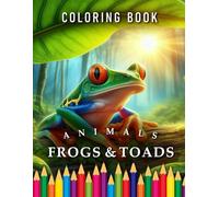 Frogs & Toads | Coloring Book: For Adults & Children: The perfect Gift for Animal Lovers (Animals | Coloring Books)