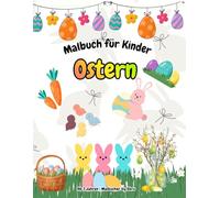 Frohe Ostern! Malbuch für Kinder ab 3: Niedliche, einfache Ausmalbilder für Kleinkinder - große Linien, schnelle Erfolgserlebnisse | 50 Motive | Geschenkidee zu Ostern