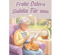 Frohe Ostern Sudoku Für oma: 200 Rätsel von Leicht bis Schwer mit Lösungen | Ostergeschenk für Erwachsene & Senioren