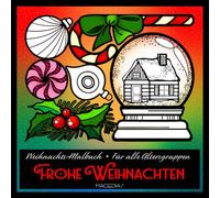 FROHE WEIHNACHTEN: Ein Malbuch voller Weihnachtsfreude und zauberhafter Festtagsszenen - Kirerah Books