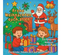 Frohe Weihnachten euch allen - Ein Weihnachtsmalbuch für Kinder ab 3 Jahren