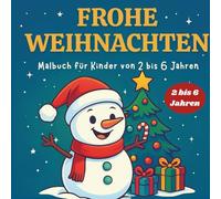 FROHE WEIHNACHTEN: Malbuch für Kinder: 30 einfache und niedliche Zeichnungen von Weihnachtsmann, Rentieren, Lichtern und Weihnachtsbäumen für Kinder von 3 bis 5 Jahren