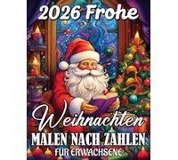 Frohe Weihnachten Malen nach Zahlen: Malen nach Zahlen Weihnachten - Entspannung, Achtsamkeit und kreative Entfaltung