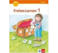 Frohes Lernen Fibel Ausgabe Bayern 2014: 1. Schuljahr Schülerbuch Mit
