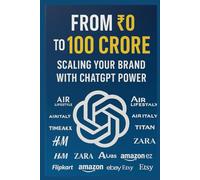 From ₹0 to ₹100 Crore: Scaling Your Brand with ChatGPT Power